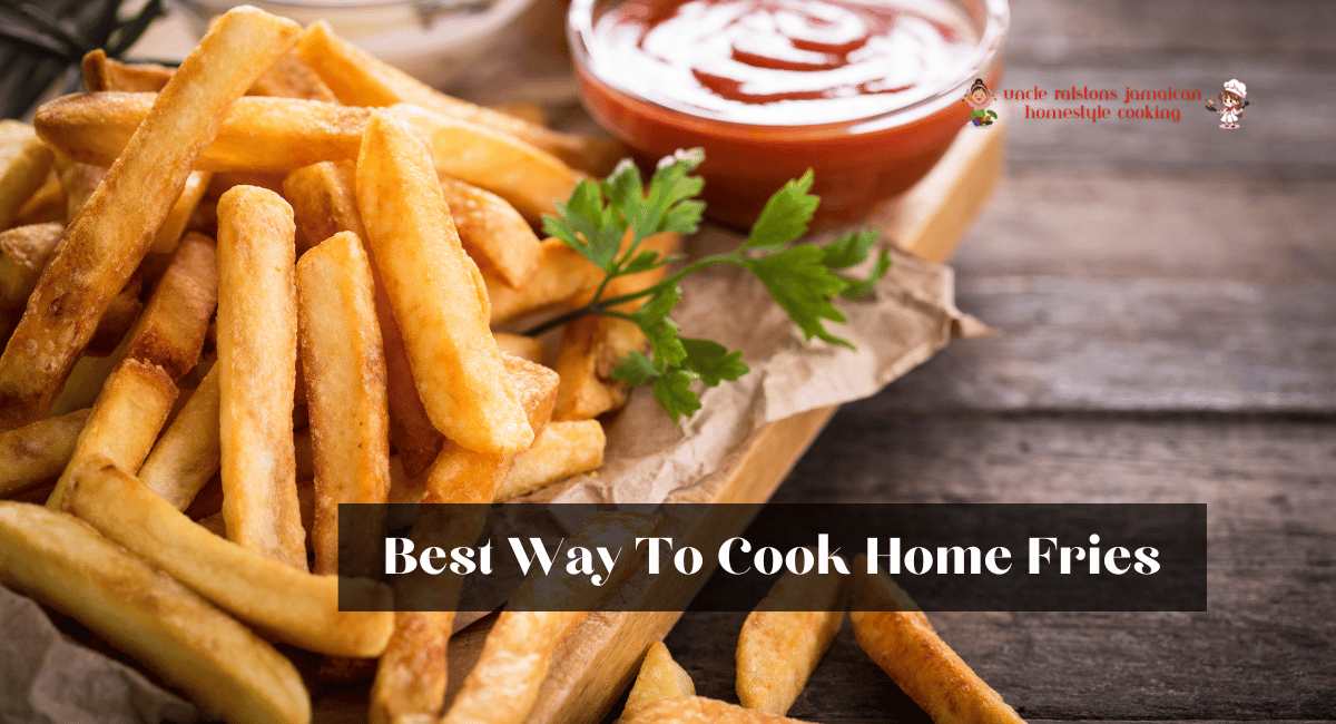 Best Way To Cook Home Fries